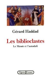 Les biblioclastes par Grard Haddad