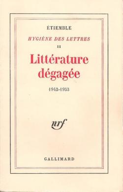 Hygine des lettres, tome 2 : Littrature dgage par Ren tiemble