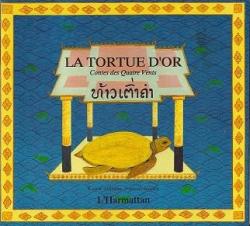 La tortue d'or: Conte bilingue franais-laotien par Monique Sithamma