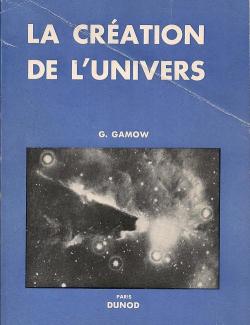 La cration de l'univers par Georges Gamow