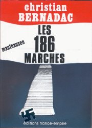 Les 186 Marches - Mauthausen par Christian Bernadac