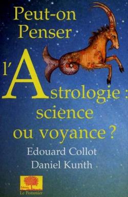 Peut-on penser l'astrologie : science ou voyance ? par Edouard Collot