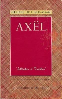 Axel par Auguste de  Villiers de l'Isle-Adam