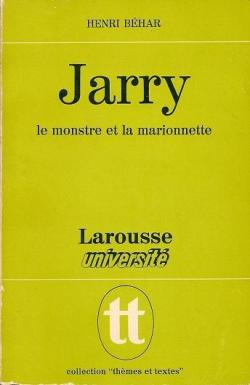 Jarry : le monstre et la marionnette par Henri-Charles  Bhar