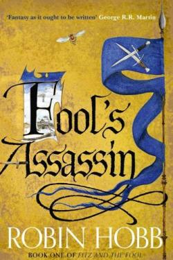 The Fitz and the Fool Trilogy, tome 1 : Fool's Assassin par Robin Hobb