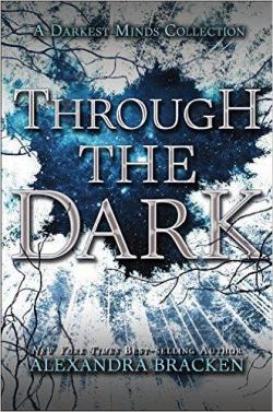 Darkest Minds : Through the Dark par Alexandra Bracken