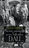 Ma vie criminelle avec Salvador Dali par Stan Lauryssens