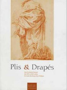 Plis & Draps dans les dessins franais des XVIIe et XVIIIe sicles du Muse des Beaux-arts d'Orlans par Eric Pagliano