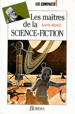 Les matres de la science-fiction par Lorris Murail