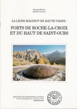 Forts de Roche-la-Croix et du haut de Saint-Ours : La ligne Maginot en Haute Ubaye par Bernard Morel (II)