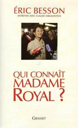 Qui connat Madame Royal ? par Eric Besson