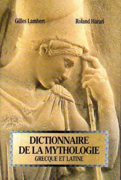 Dictionnaire de la mythologie grecque et latine par Gilles Lambert