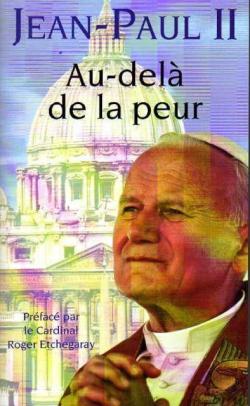 Au-del de la peur par Pape Jean-Paul II