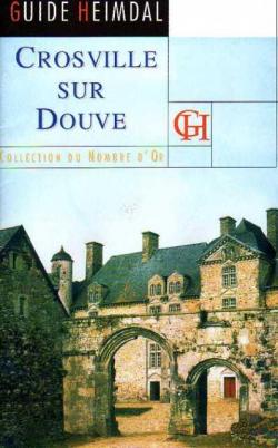 Le chteau de Crosville-sur-Douve (Guide Heimdal) par Georges Bernage