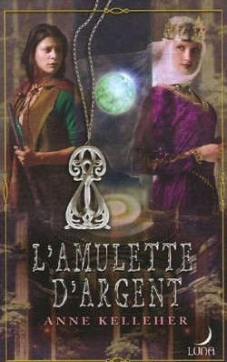 Les portes de l'Outremonde, tome 2 : L'amulette d'argent par Anne Kelleher
