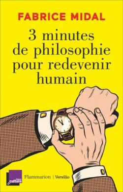 3 minutes de philosophie pour redevenir humain par Fabrice Midal