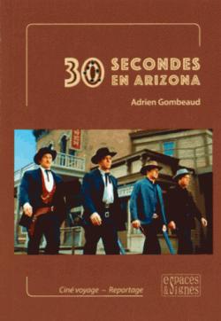 30 secondes en Arizona par Adrien Gombeaud