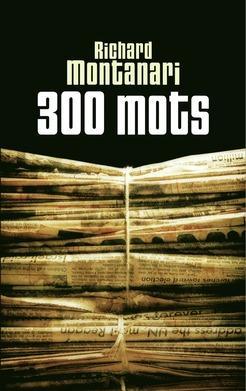 300 mots par Richard Montanari
