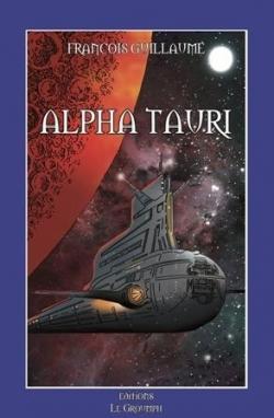 Projet Tau Ceti, tome 3 : Alpha Tauri par Franois Guillaume