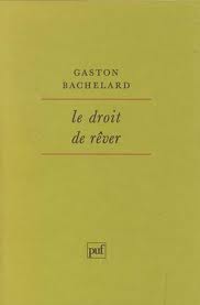 Le Droit de rver par Gaston Bachelard