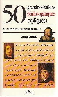 50 grandes citations philosophiques expliques par Anne Amiel