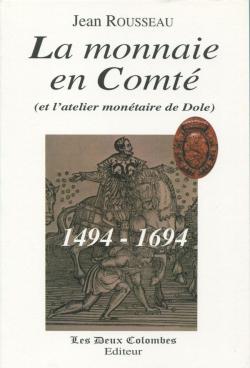 La Monnaie en Comt par Jean Rousseau (II)