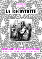 La Racontotte [n 100, septembre 2014] Des plantes et de la laine au tissage. par Daniel K. Leroux