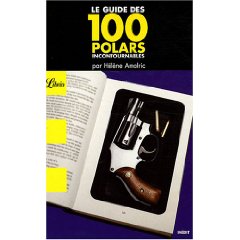 Le guide des 100 polars incontournables par Hlne Amalric