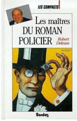 Les matres du roman policier par Robert Deleuse