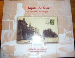 L'hpital de Niort, le 20me sicle en images par Mireille Guicheteau