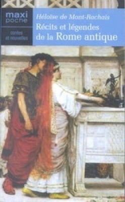 Rcits et lgendes de la Rome antique par Pierre Ripert