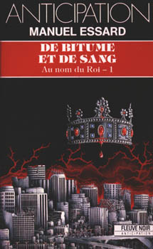 Au nom du roi, tome 1 : De bitume et de sang par Manuel Essard
