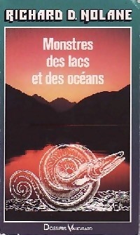 Chroniques cryptozoologiques, tome 1 : Monstres de lacs et des ocans par Richard D. Nolane