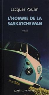 L'homme de la Saskatchewan par Jacques Poulin