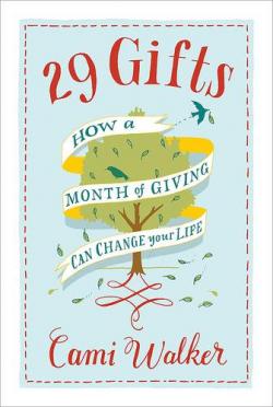 29 Gifts: How a Month of Giving Can Change Your Life par Cami Walker