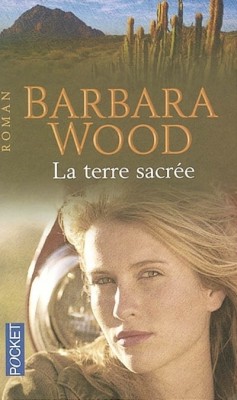 La terre sacre par Barbara Wood