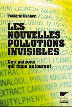 Les nouvelles pollutions invisibles par Frdric Denhez