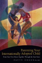 Parenting Your Internationally Adopted Child: From Your First Hours Together Through the Teen Years par Patty Cogen