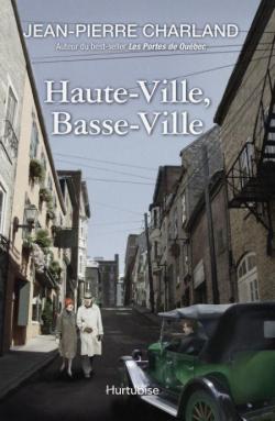 Haute-Ville, Basse-Ville  par Jean-Pierre Charland