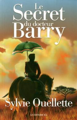 Le secret du Docteur Barry par Sylvie Ouellette