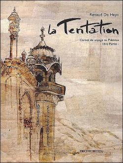 La Tentation - Carnet de voyage au Pakistan, tome 1 par Renaud de Heyn