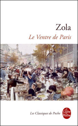 Les Rougon-Macquart, tome 3 : Le Ventre de Paris par Émile Zola