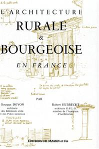 L'Architecture rurale et bourgeoise en France par Georges Doyon