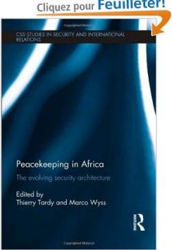 Peacekeeping in Africa: The evolving security architecture par Thierry Tardy