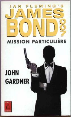 James Bond 007 : Mission particulière par John Gardner