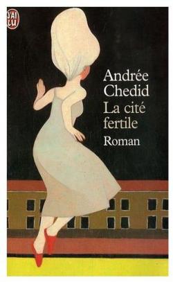 La cit fertile par Andre Chedid