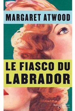 Le Fiasco du Labrador par Margaret Atwood