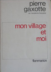 Mon village et moi par Pierre Gaxotte