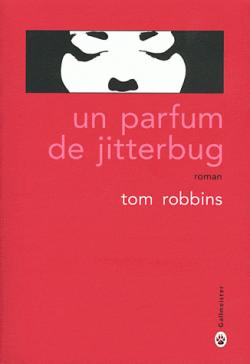 Un parfum de Jitterbug par Tom Robbins