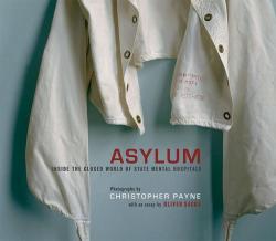 Asylum Inside The Closed World Of State Mental Hospitals par Christopher Payne